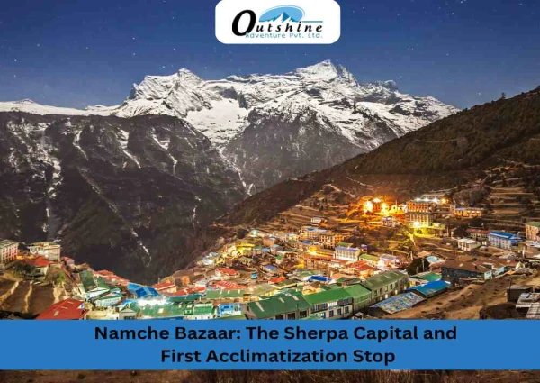Namche Bazaar: The Sherpa Capital and First Acclimatization Stop