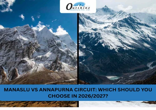 Manaslu Circuit Trek vs Annapurna Circuit: Which Should You Choose in 2026/2027?